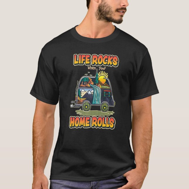 Camiseta Life Rocks When Your Home Rolls   Outdoor Camping (Frente)
