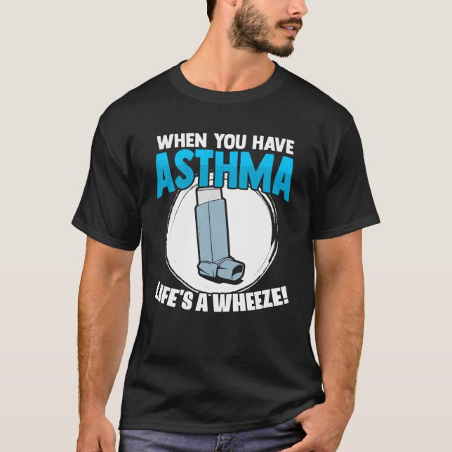 Camiseta Life s A Wheeze Inhaler Respiratory Asthma Allergy (Frente)