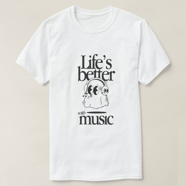 Camiseta "Life’s Better with Music" (Frente do Design)