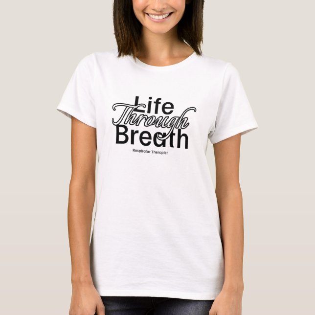 Camiseta Life Through Breath For Respiratory Therapy RRT (Frente)