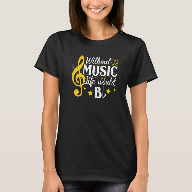 Camiseta Life Would B Flat Without Music Musical Notes Musi (Frente)