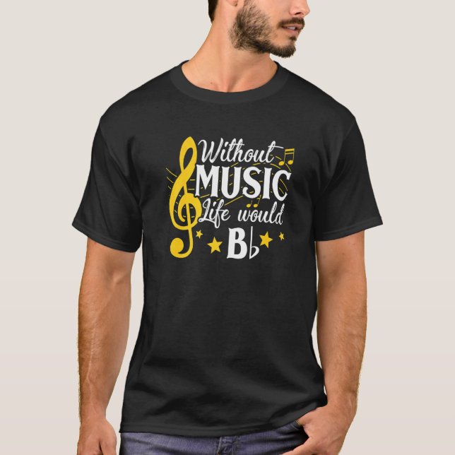 Camiseta Life Would B Flat Without Music Musical Notes Musi (Frente)