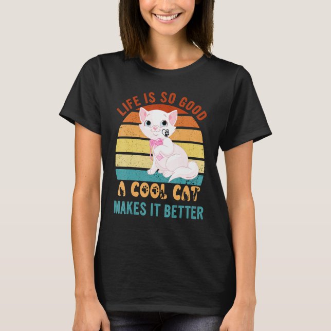 Camiseta Life's So Good Cool Cats Make It Better Best Cat P (Frente)
