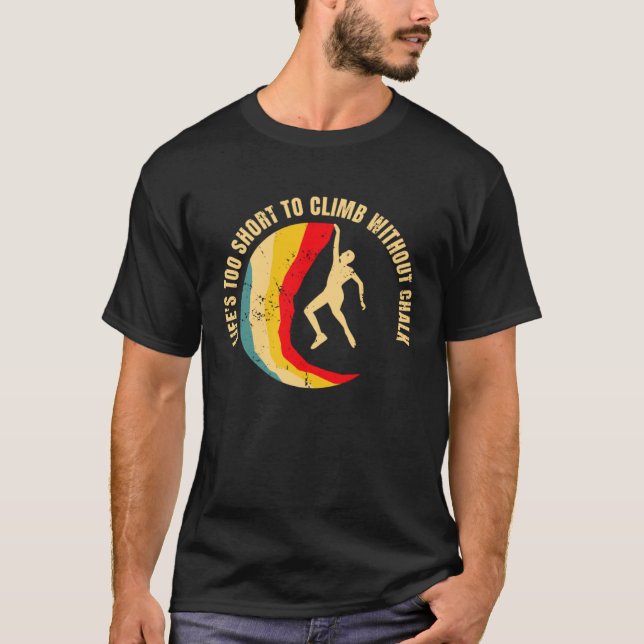 Camiseta Lifes Too Short To Climb Without Chalk  1 (Frente)