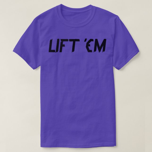 Camiseta LIFT 'EM Gym Malhação Workout Motivati (Frente do Design)