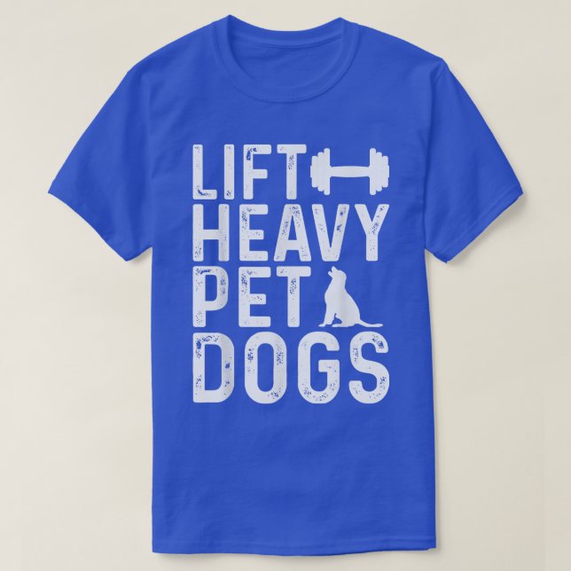 Camiseta Lift Heavy Pet Dogs Workout Fitness Gym Workout  (Frente do Design)