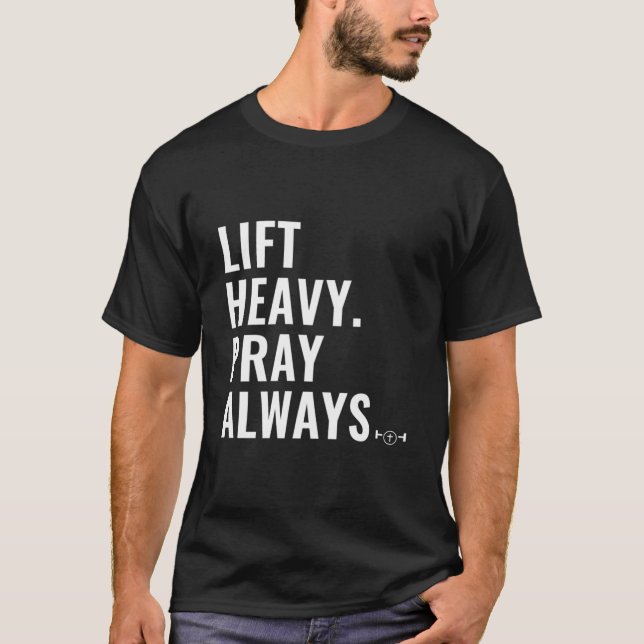Camiseta Lift Heavy Pray Always Weight Lifting Christian Fa (Frente)