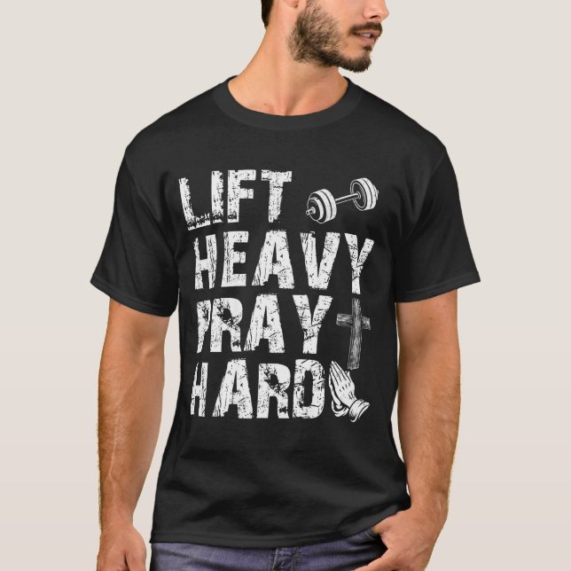 Camiseta Lift Heavy Pray Hard Gym Workout Christian Gift On (Frente)