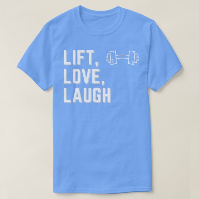 Camiseta Lift Laugh Love Design (Frente do Design)