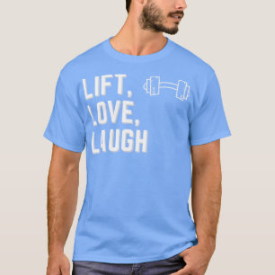 Camiseta Lift Laugh Love Design