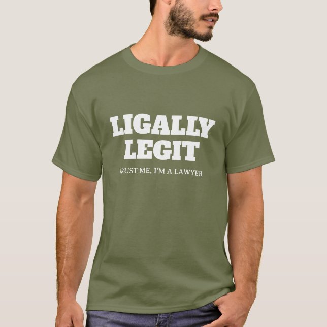 Camiseta Ligally Legit. Acredite que sou advogado. Legal (Frente)