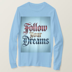 Camiseta Light Blue Follow Your Dreams