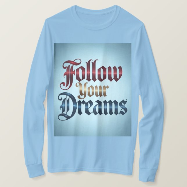 Camiseta Light Blue Follow Your Dreams T-Shirt (Frente do Design)