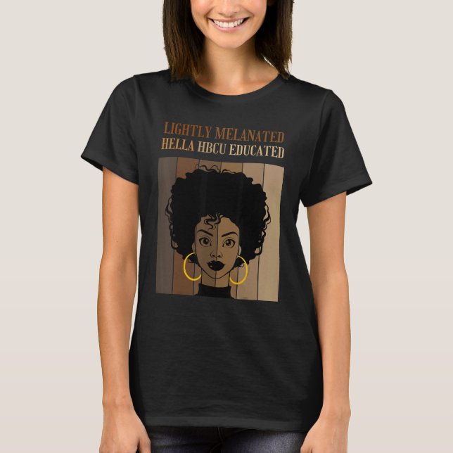 Camiseta Lightly Melanated HBCU Educated Historical Black C (Frente)