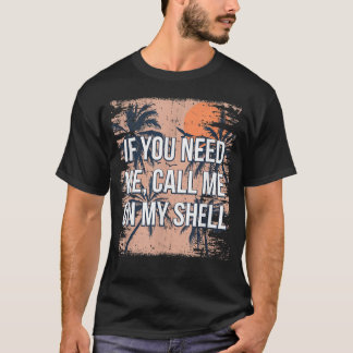 Camiseta Ligue-me para o meu amigo Shell Beach Buddy Ocean
