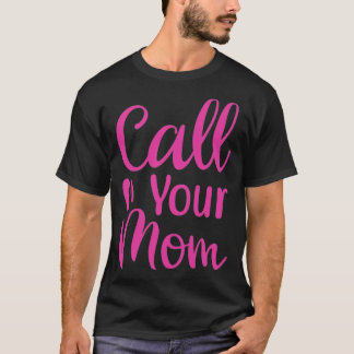 CAMISETA LIGUE PARA O DIA DE AS MÃES DA MÃE