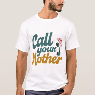 Camiseta Ligue para Sua Mãe