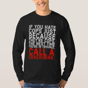 Camiseta Ligue Para Um Viciado Em Crack
