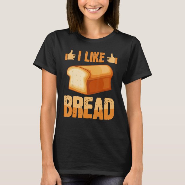Camiseta Like Bread Baker Baking Expert Bake  Bakers Graphi (Frente)
