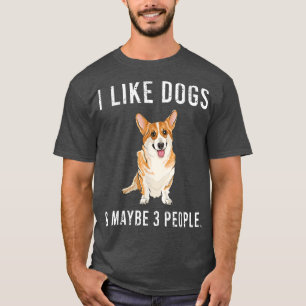 Camiseta Like Dogs And Best Three People Welsh Corgi Pembro