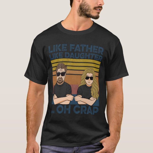 Camiseta Like Father Like Daughter Oh Crap (Frente)