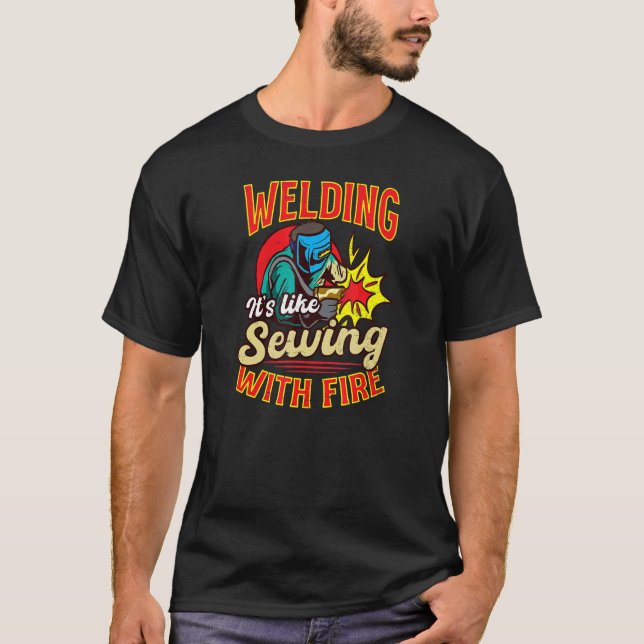 Camiseta Like Sewing With Fire   Welding (Frente)