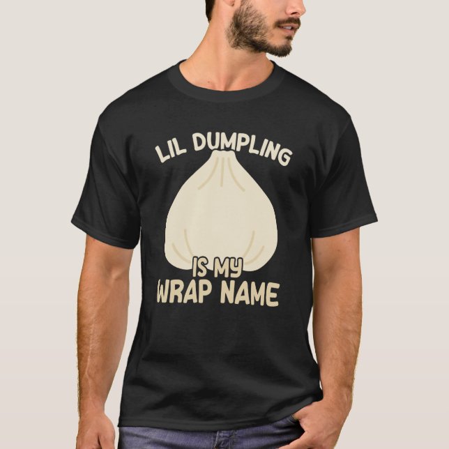 Camiseta Lil Dumpling Asian Chinese Dim Sum Joke Food Theme (Frente)