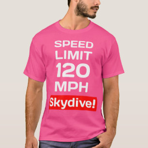 Camiseta Limite De Velocidade 120 Mph Skydiving