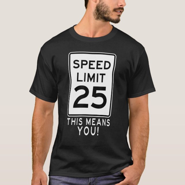 Camiseta Limite De Velocidade 25 Mph Isso Significa Você! S (Frente)
