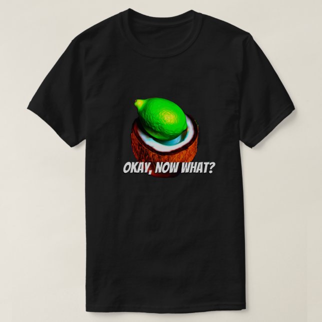 Camiseta Limões em um coco "Ok, e agora?" (Frente do Design)