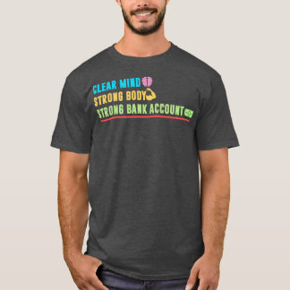 Camiseta Limpar Conta Bancária Forte do Corpo da Mente