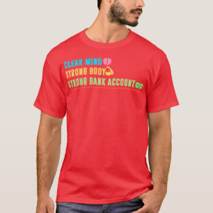 Camiseta Limpar Conta Bancária Forte do Corpo da Mente