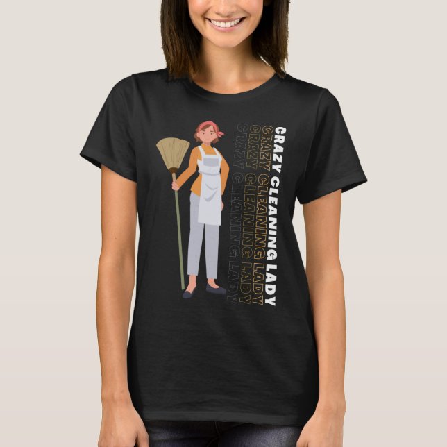 Camiseta Limpeza Doméstica Dama de Limpeza Louca (Frente)