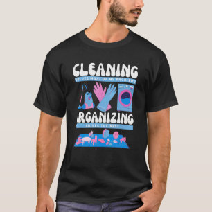 Camiseta Limpeza Engraçada E Organização Do Humor Retroativ