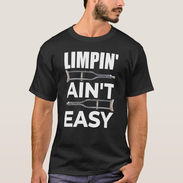 Camiseta Limpin Ain't Easy  Broken Leg 5 (Frente)