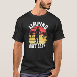Camiseta Limpin Ain't Easy Perna Quebrada 7