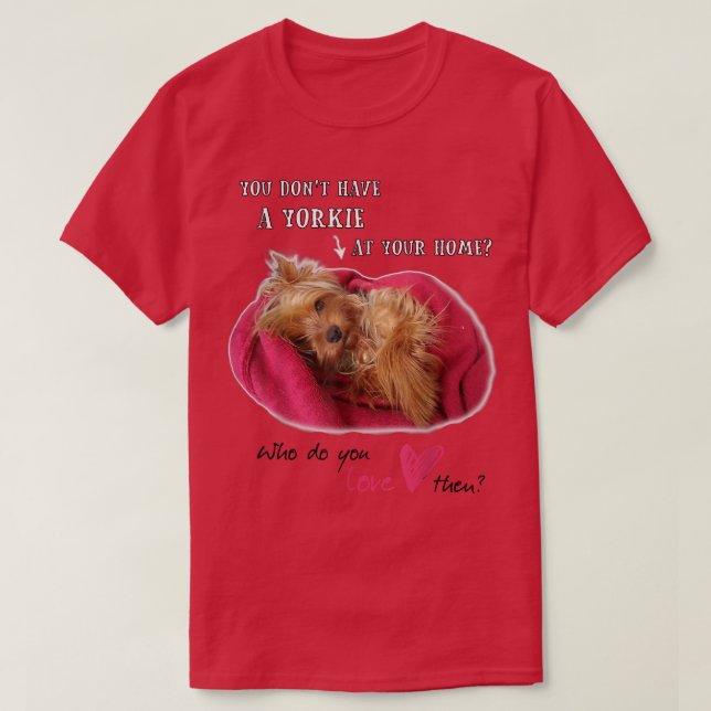 Camiseta Linda Yorkie Yorkshire Cute Terrier com amor (Frente do Design)