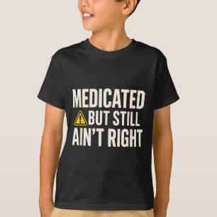 Camiseta Lindo Medicado Mas Ainda Não Está Certo