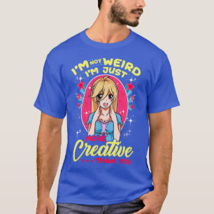 Camiseta Lindo Não sou estranho, sou apenas mais criativo d