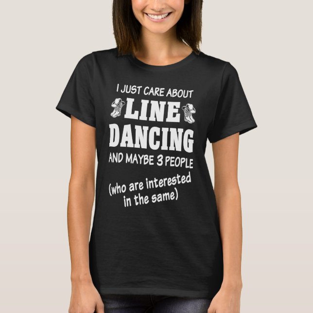 Camiseta Line Dancer Line Dance I Just Care About Line Danc (Frente)