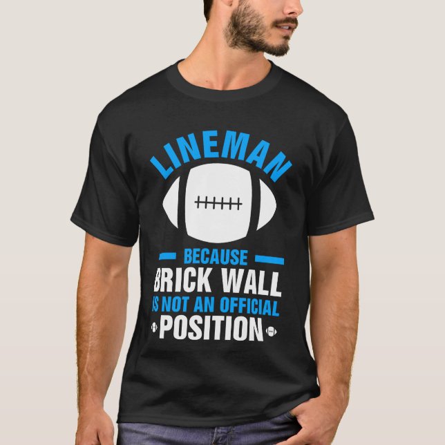 Camiseta Lineman Brick Wall não é uma posição oficial (Frente)