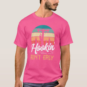 Camiseta Lineman Hookin' Ainu2019t Easy Hook Ladder Pun