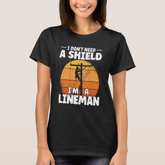 Camiseta Lineman não precisa de um escudo Lineworker Electr (Frente)