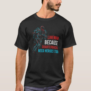 Camiseta Lineman Porque Quarterbacks Precisam De Heróis Par