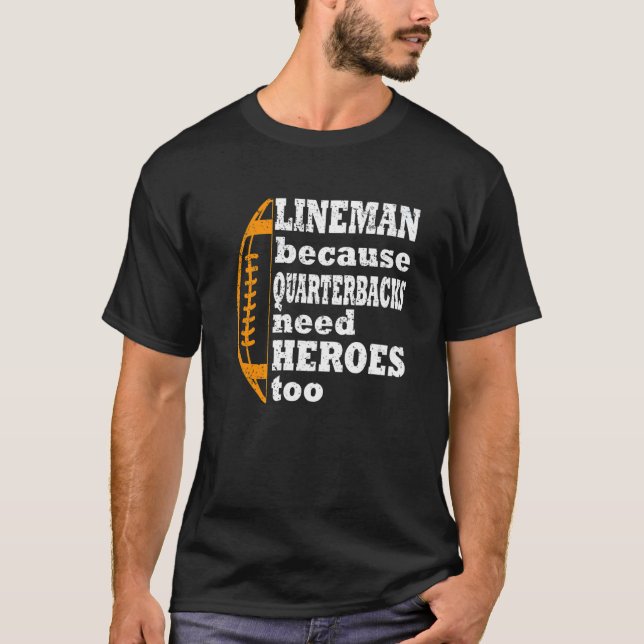 Camiseta lineman porque quarterbacks precisam de heroísmo f (Frente)
