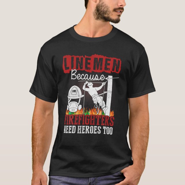 Camiseta Linemen Porque Bombeiros Precisam De Heróis Muito  (Frente)