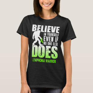 Camiseta linfoma guerreiro, pé-grande, acredite em si mesm