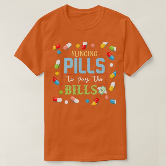Camiseta Lingindo Pílulas para Pagar Pílulas Farmacêutica T (Frente do Design)