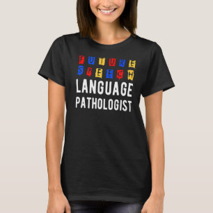 Camiseta Linguagem de fala Patologistas Terapia Futura SLP