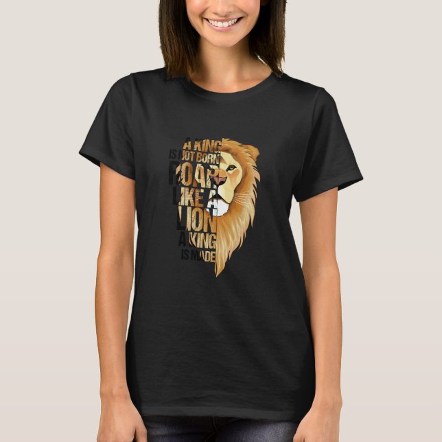 Camiseta Lion Head with Saying King is not born King is mad (Frente)